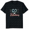 Sixty And Fabulous Koreanstyle Unisexs Clothing Summer Unisexs And Unisexs Shirts Birthday Gift Comfortable Tshirts