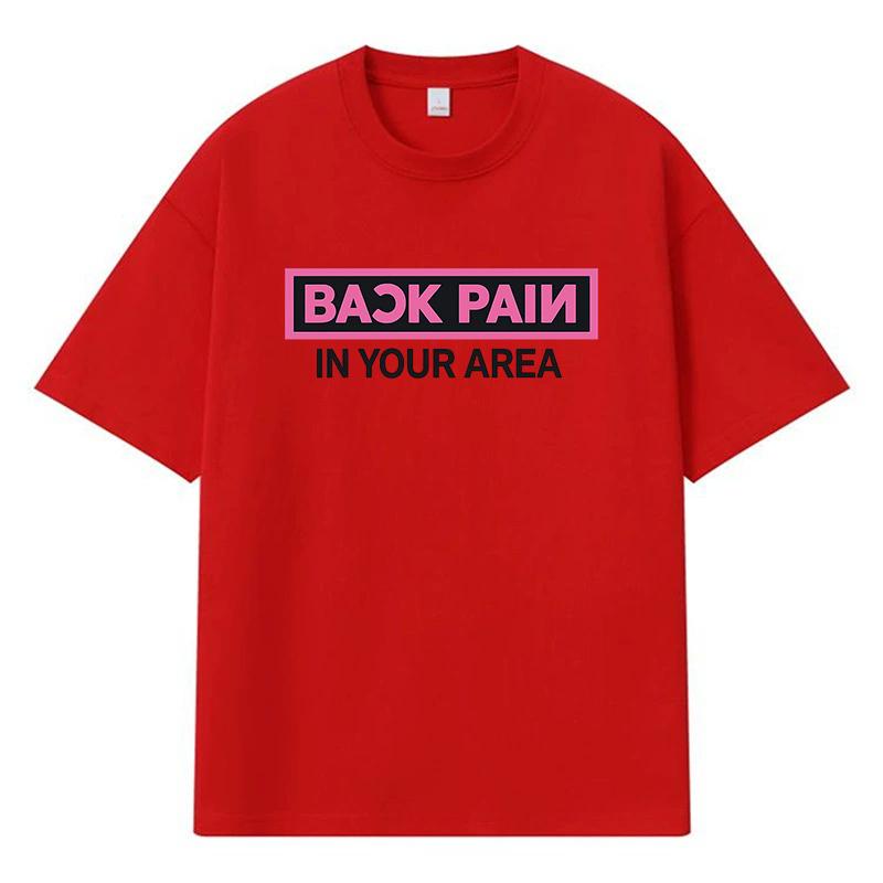 2026 Back Pain In Your Area Printed Graphic Y2k Harajuku Streetwear 100% Cotton T Shirt Casual Oversized Summer Men T-shirt