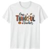 One Thankful Teacher T-Shirt Thanksgiving Teacher Appreciation