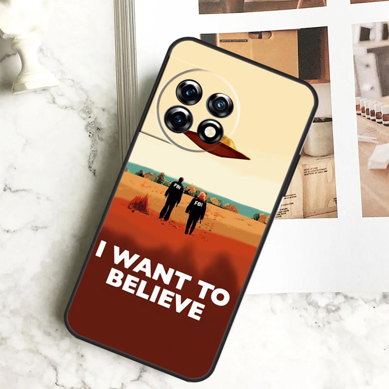 I Want To Believe Case For OnePlus 12 12R 11 9 10 Pro 10R 9R 8T 10T Nord CE 2 3 Lite 2T CE4 N10 N20 N30 Cover