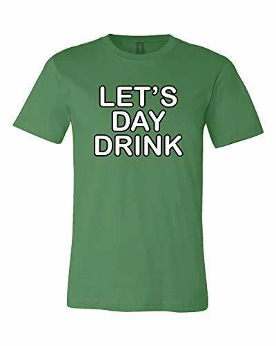 

Funny St. Patrick s Day Let s Day Drink Adult Short Sleeve Jersey Tee Shirt 3XL