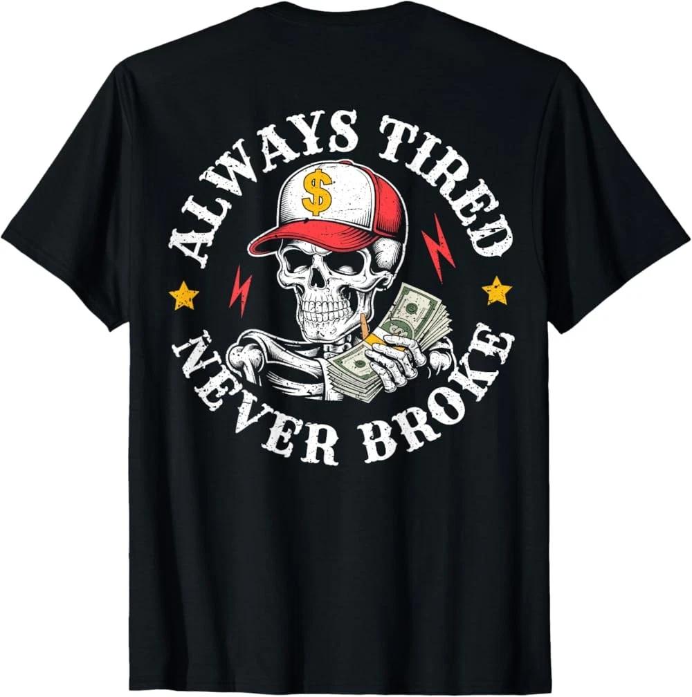 RARE! Funny Skull Always Tired Never Broke (On Back) T-Shirt L