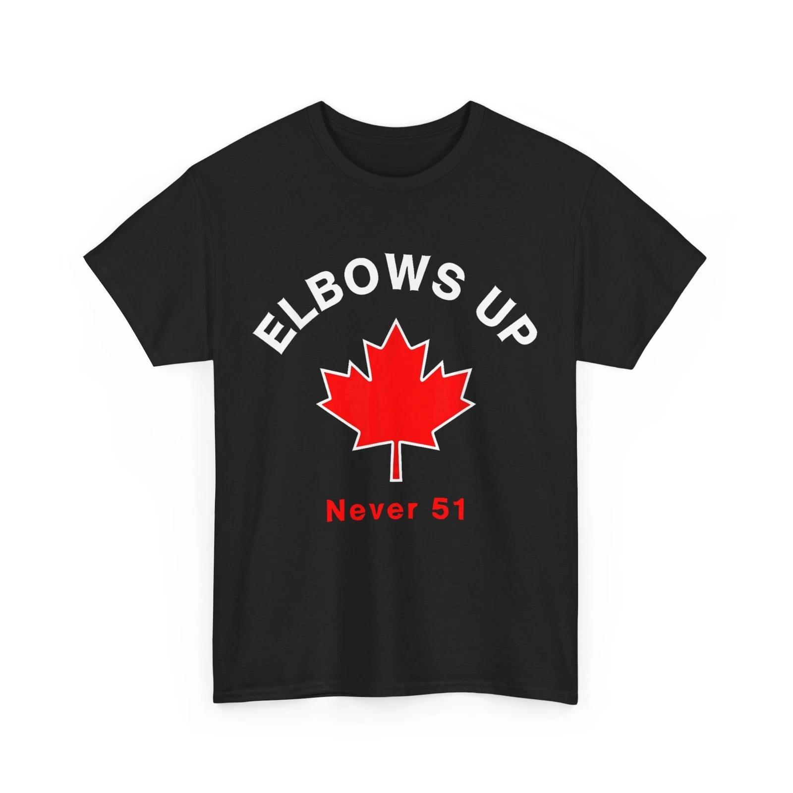 Elbows Up Never 51 T-shirt, Canada Lovers Canadian Proud Shirt 4XL