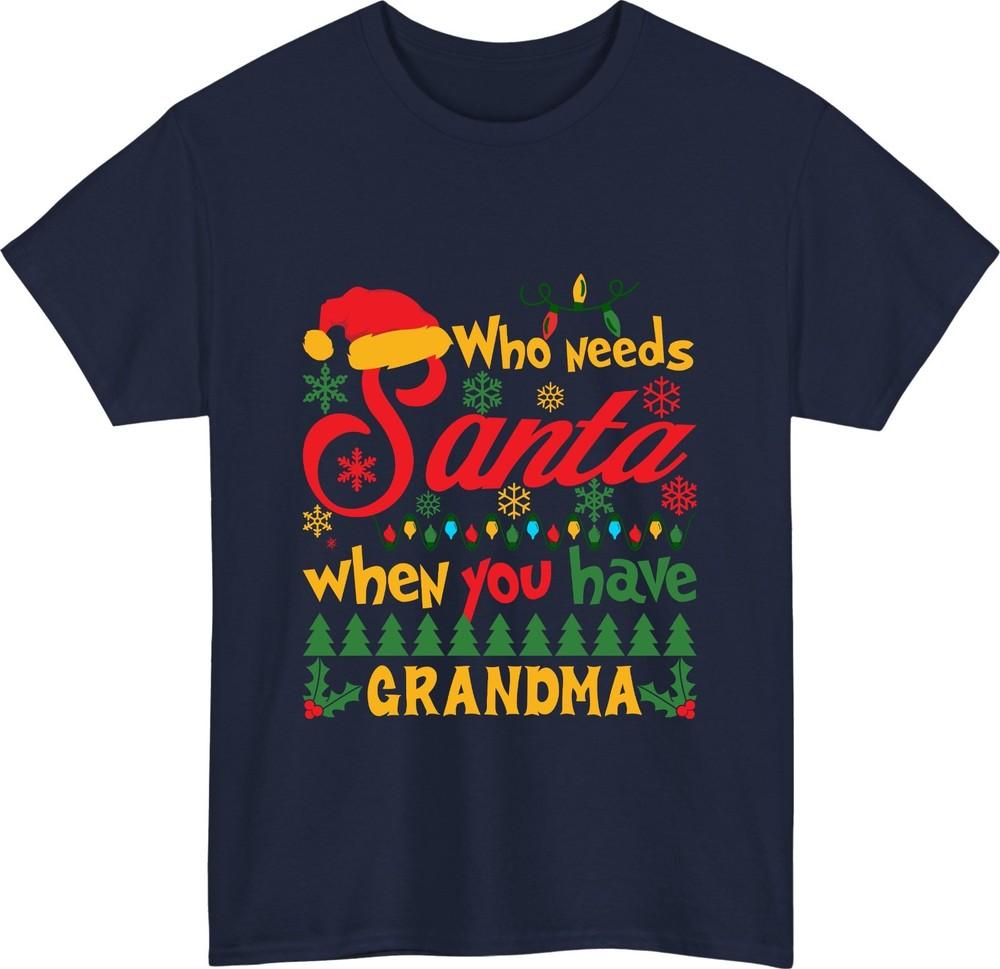Personalised name Who needs Santa when you have grandma Tshirt Custom name Tee S
