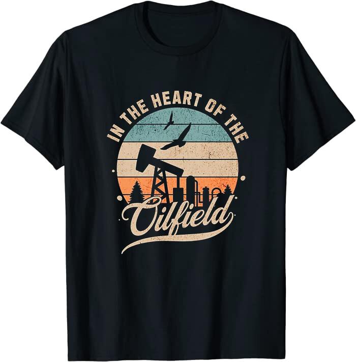 In The Heart Of The Oilfield Oil Rig Oilman Roughneck Classic T-Shirt XXXL