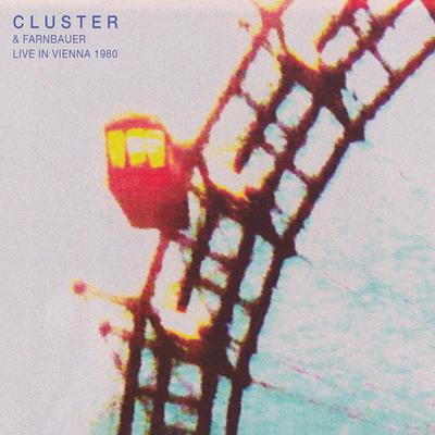 LP-Platte CLUSTER & JOSHI FARNBAUER - Live In Vienna 1980 BB275 Bureau B 2017 Europa Tanz & Elektronik