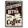 Everything Is Better with Coffee Vintage Rustic Brown Sign