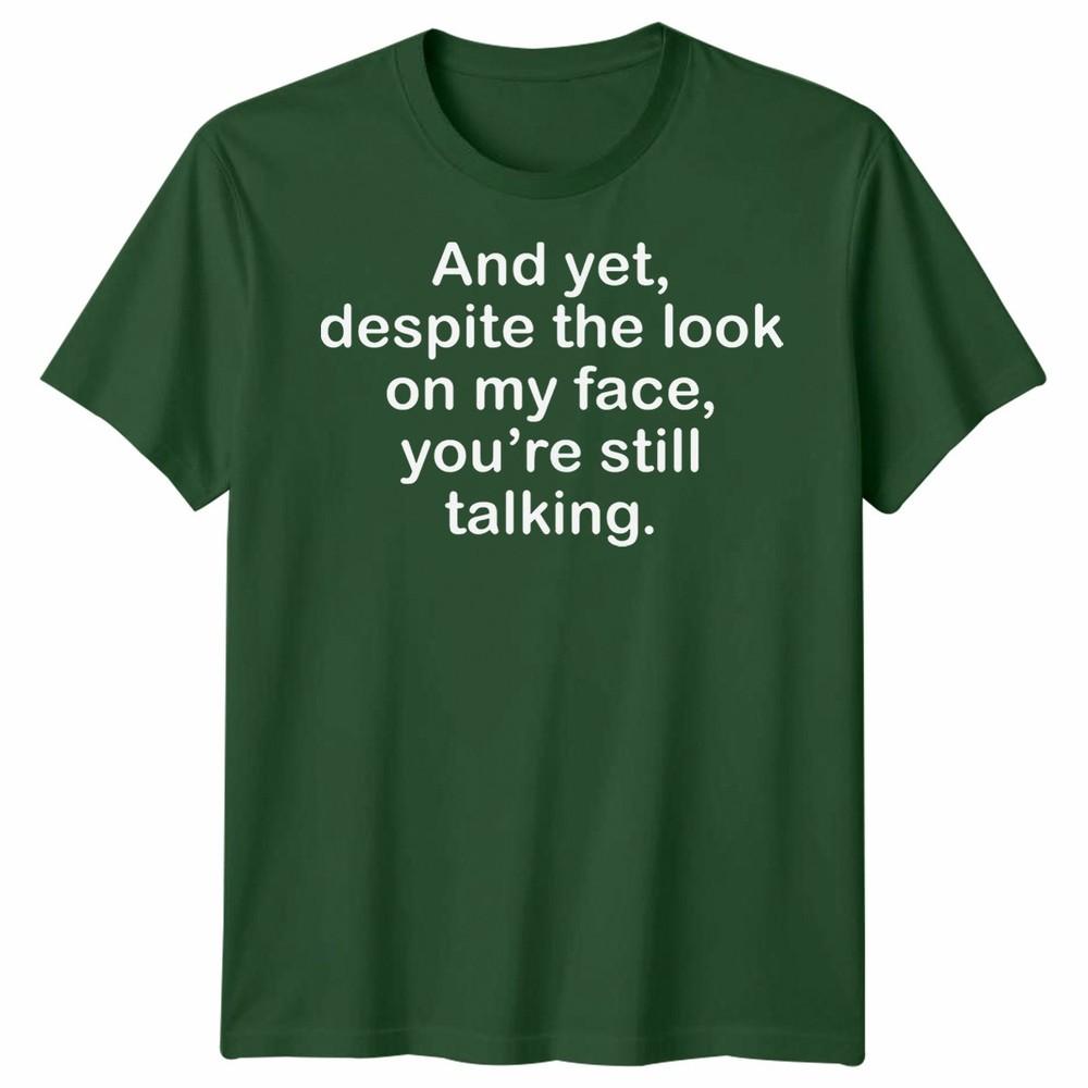 Funny Antisocial Slogan Unisex Tshirt Despite The Look On My Face