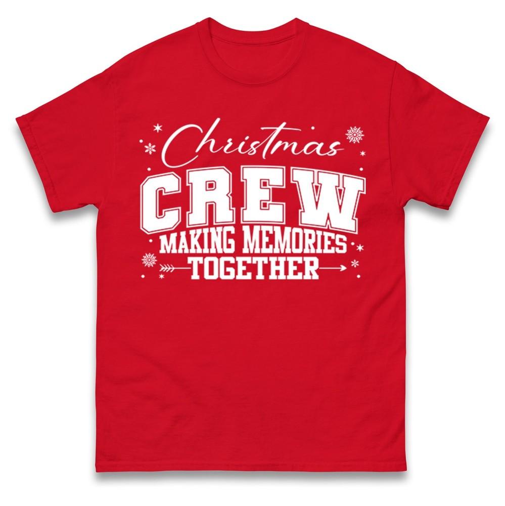 Christmas Crew TShirt Family Matching Xmas Making Memories Together Gift Top S