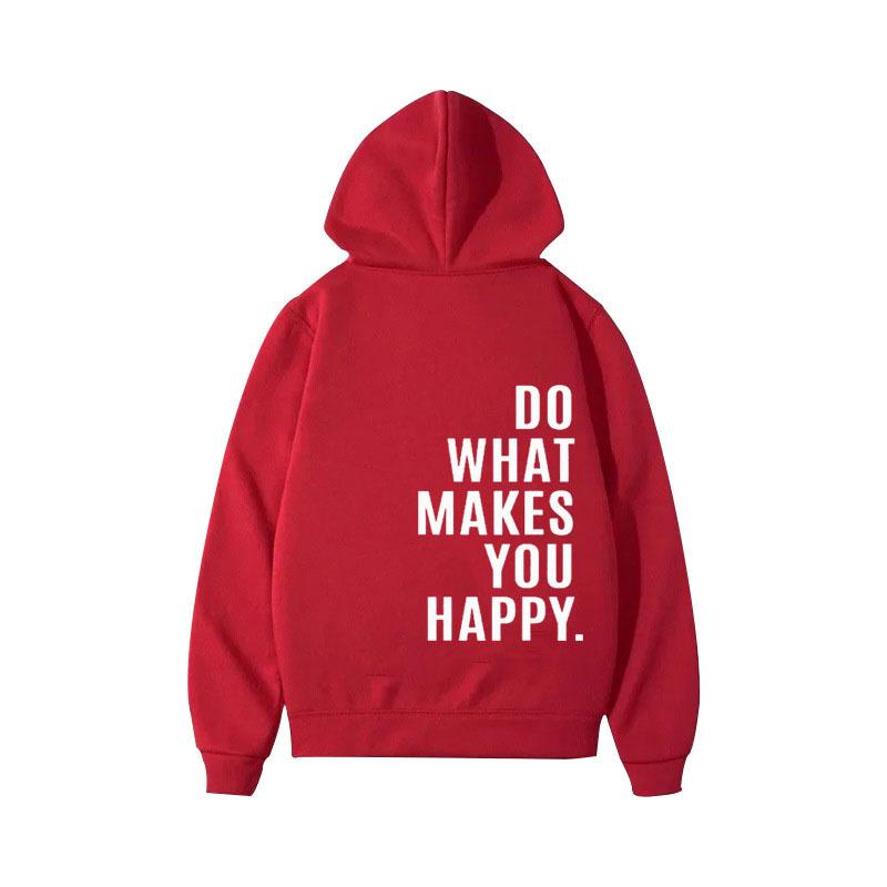 Do What Makes You Happy Sweatshirt Hoodie Trendy Fashion Letter Print Hooded Sweater