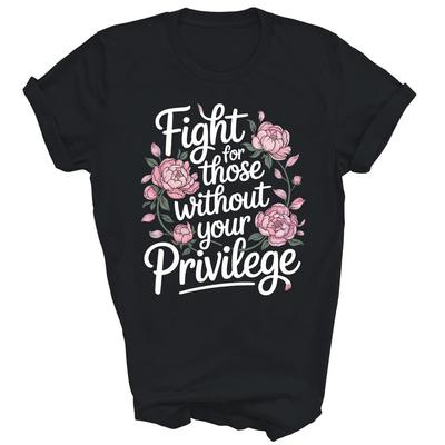 Kämpfe für diejenigen ohne dein Privileg Widerstand Unisex Shirt Geschenk