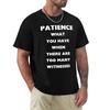 Patience What You Have When There are Too Unisexy Witnesses TShirt Relaxed Fit Casual Short Sleeve Top