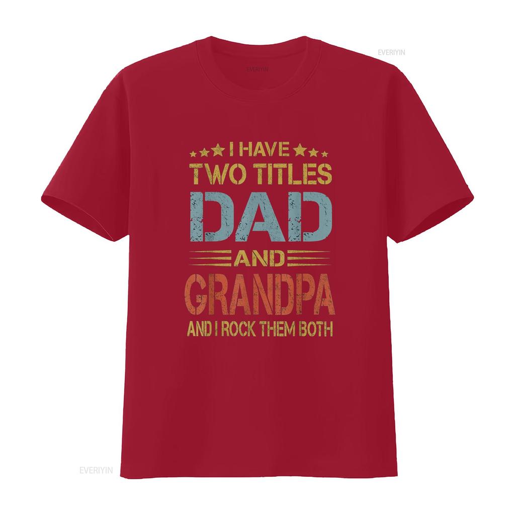 I Have Two Titles Dad And Grandpa Father s Day T Shirt vintage Washed homme streetwear Unisex Top For Everyday Wear fashion