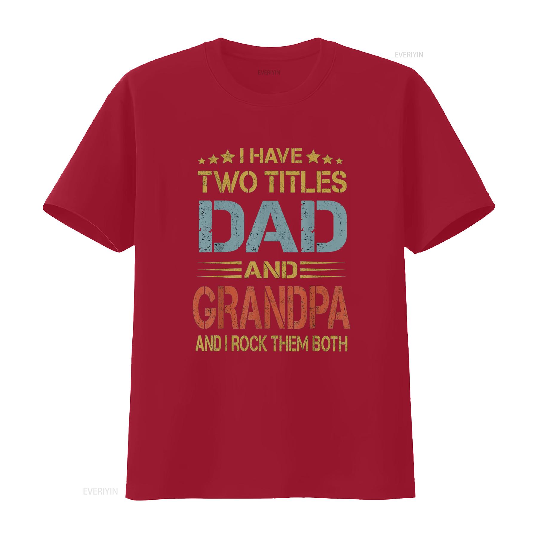 

I Have Two Titles Dad And Grandpa Father s Day T Shirt vintage Washed homme streetwear Unisex Top For Everyday Wear fashion S