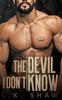 The The Devil I Don't Know : An Arranged Marriage Mafia Romance : 1 Book