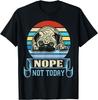 Nope Not Today Funny Pug Dog Sarcastic Novelty Graphic Top T-Shirt