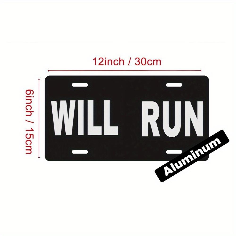 

Minimalist WILL RUN Black License Plate Style Aluminum Tin Painting xcm Aluminum Metal Sign Wall Art for Car Enthusiast 15x30cm(5.9x7.8inch)