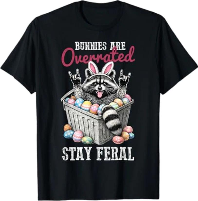 Bunnies are Overrated Stay Feral Raccoon Happy Easter Day T-Shirt L