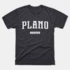 Plano Shirt | Plano Texas T-Shirt | Adult Unisex Plano Tee Shirt Unisex T-Shirt
