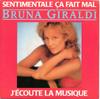 7inch Record BRUNA GIRALDI  Sentimentale a Fait Mal  Jcoute 2491037 WEA 1985 France Pop Used