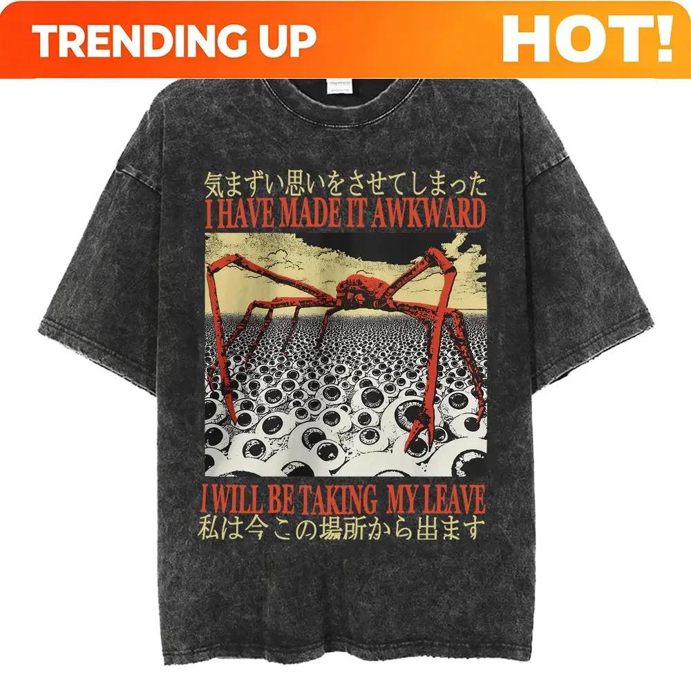 Customization I Have Made It Awkward I Will Be Taking My Leave Meme T Shirt Japan Spider Crab Funny T-shirt Unisex Fashion Vinta