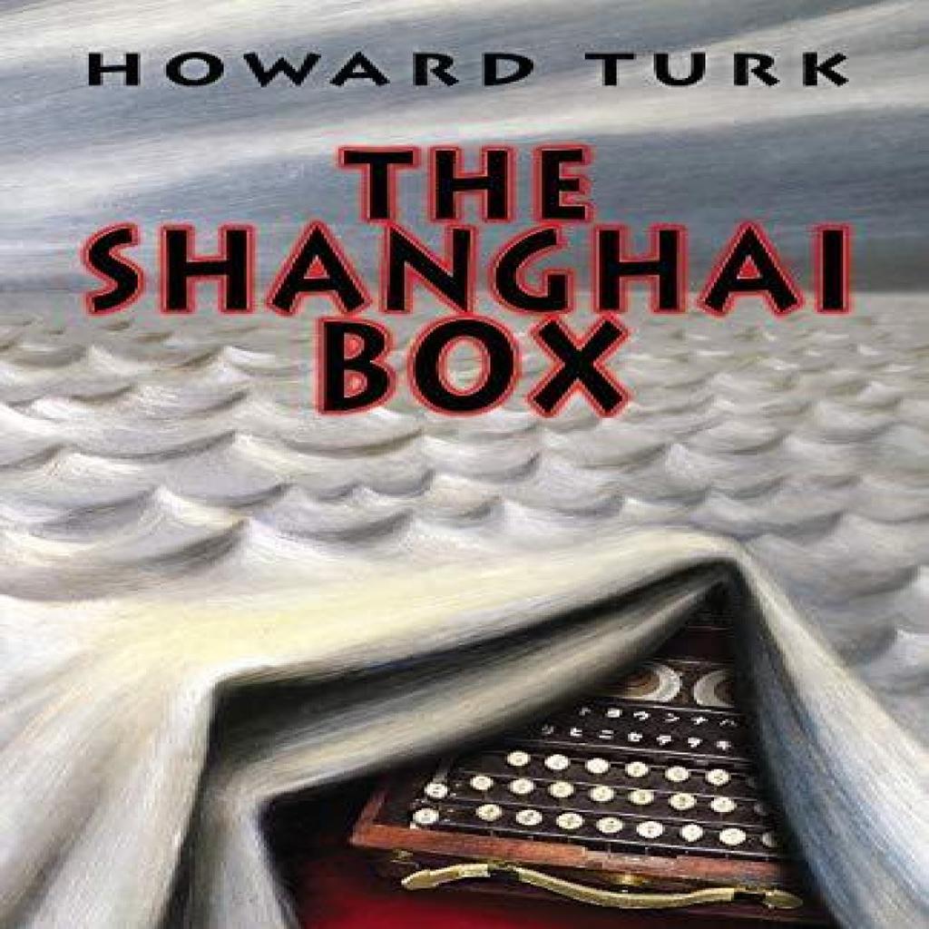 The Shanghai Box by Howard Turk Paperback Book 9781614349181
