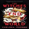 The Witches At the End of the World by Chelsea Iversen Paperback Book 9781728275789