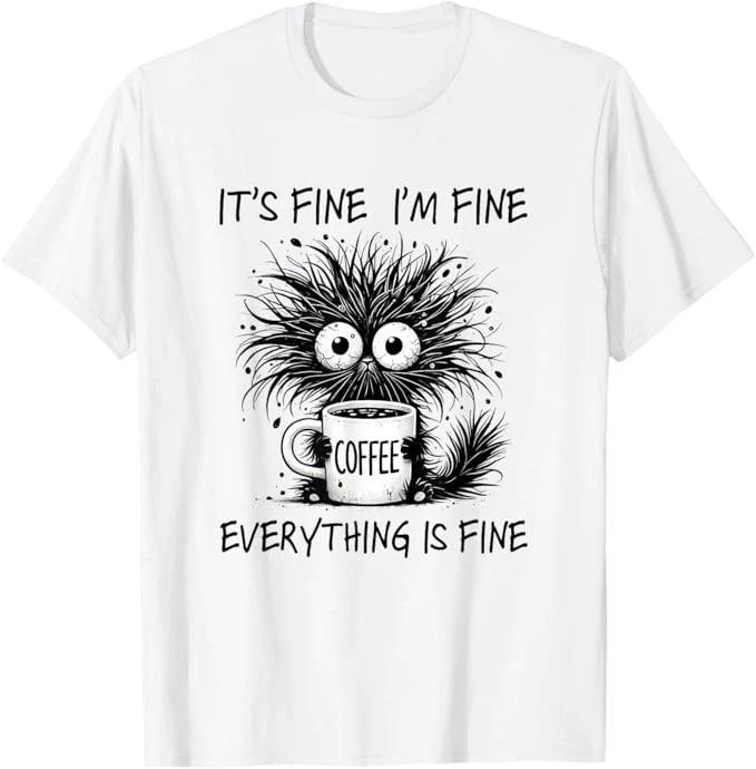 It´s Fine I´m Fine Everything is Fine Cat Funny Coffee T-Shirt 2XL