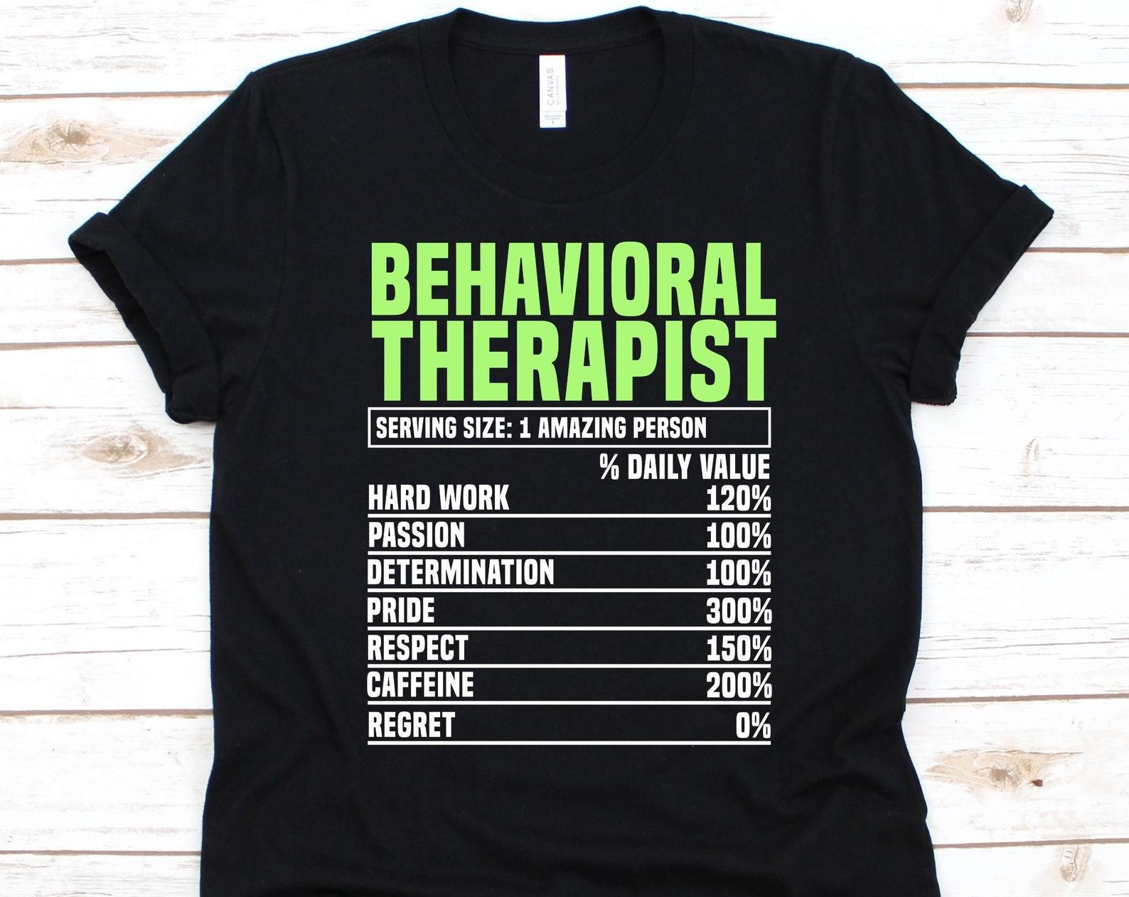 Behavioral Therapist Shirt, Gift For Behavioral Psychotherapist, ABA Therapist, Behaviourist Shirt, Behaviour Analysts, Behavioral Therapist 2XL