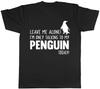 Leave Me Alone Im Only Talking To My Penguin Today Unisexs Unisexs Ladies TShirt