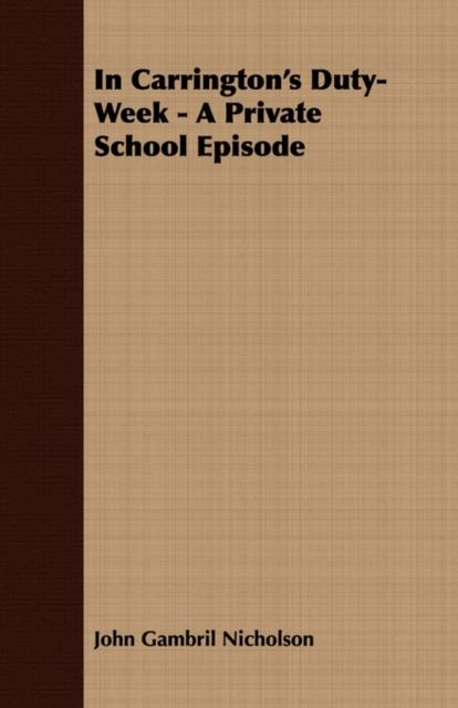 The In Carrington's Duty-Week - A Private School Episode Book
