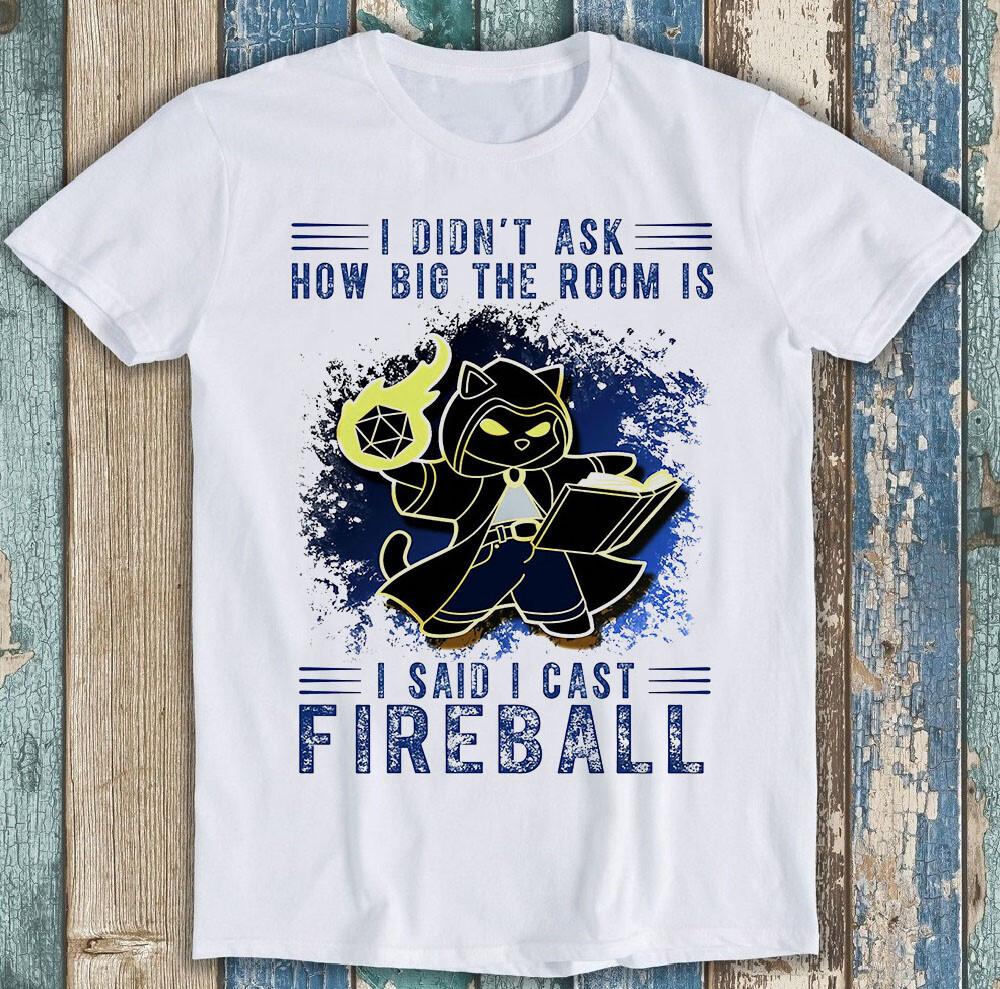 

I Didn t Ask How Big The Room Is I Said I Cast Joke Funny Gift Tee T Shirt M1712 M