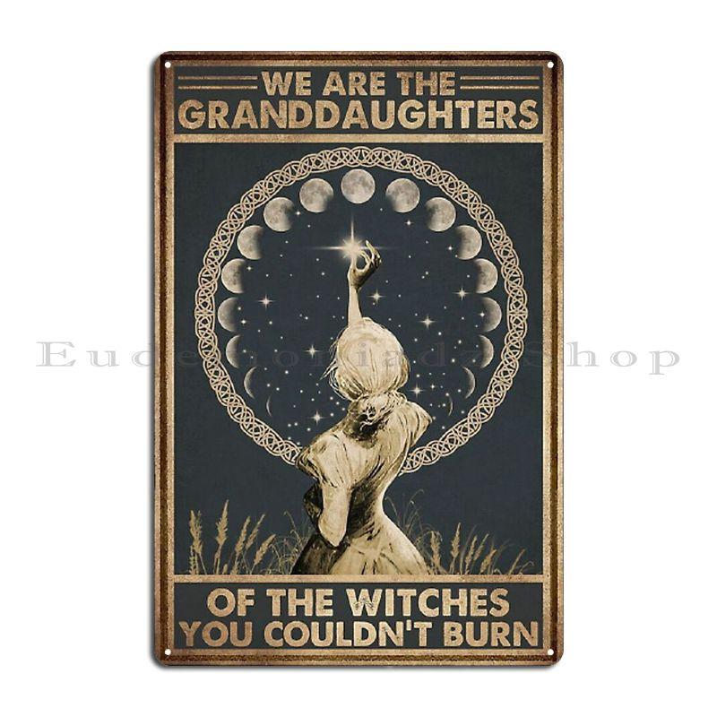 DORA Tin Sign We Are The Granddaughters Of The Witches You Could Not Burn Metal Sign Pub Plates Design Retro Poster Customize Tin Sign Poster