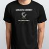 Sarcastic Comment Loading Funny Unisex T-SHIRT S M L XL XXL 3 4 XL Black White