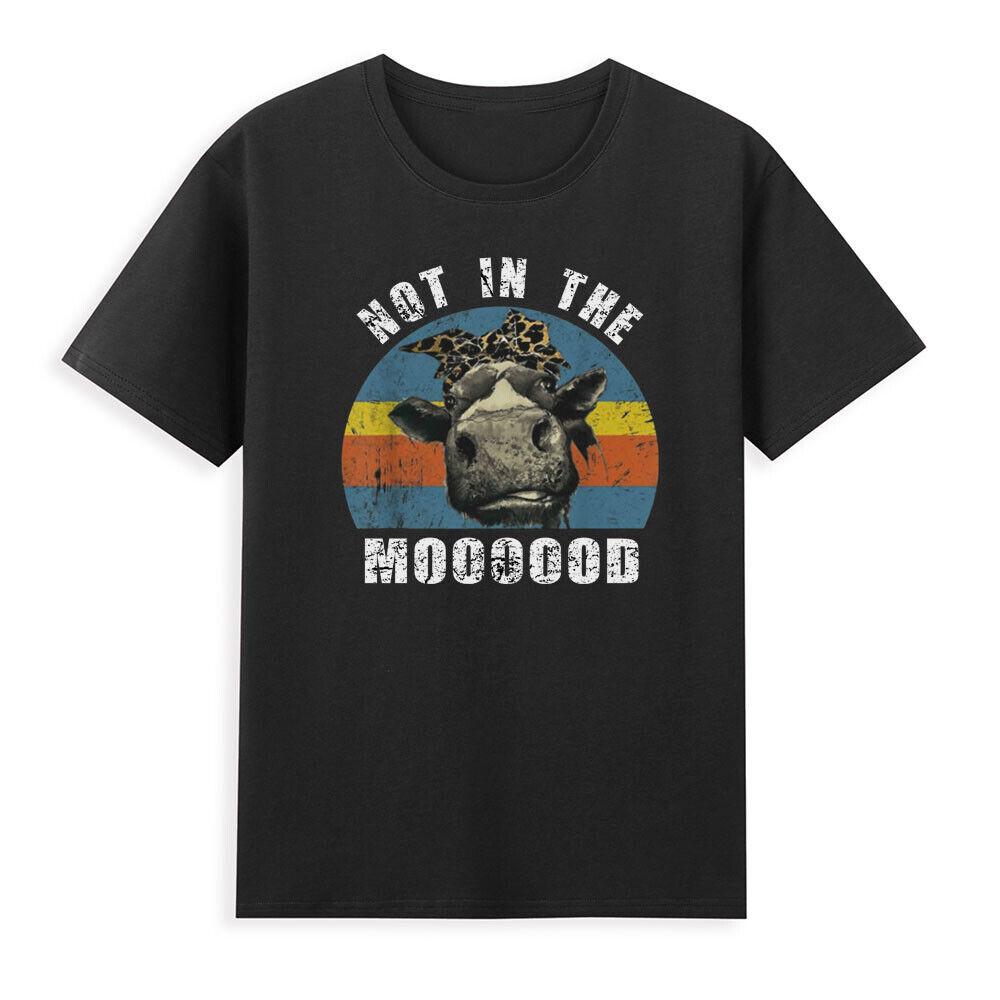 Im Not In The Mood Funny Cow Heifer Face Humor Saying Vintage Unisexs Tshirt Top S