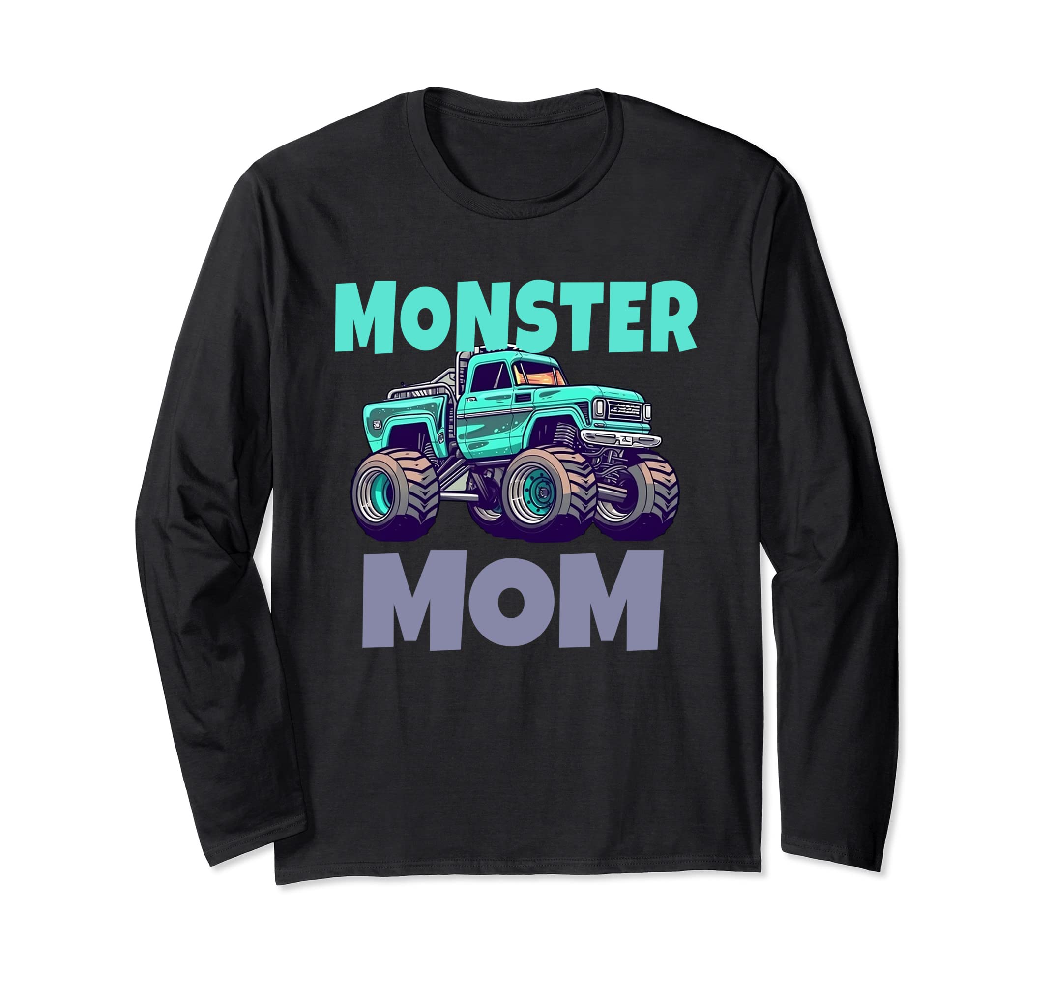 

Monster Truck Are My Jam Monster Truck Mom Mother s Day Long Sleeve T-Shirt