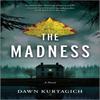 The Madness by Dawn Kurtagich Hardback Book 9781525809811
