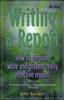 The Writing a Report : How To Prepare, Write and Present Really Effective Reports Book
