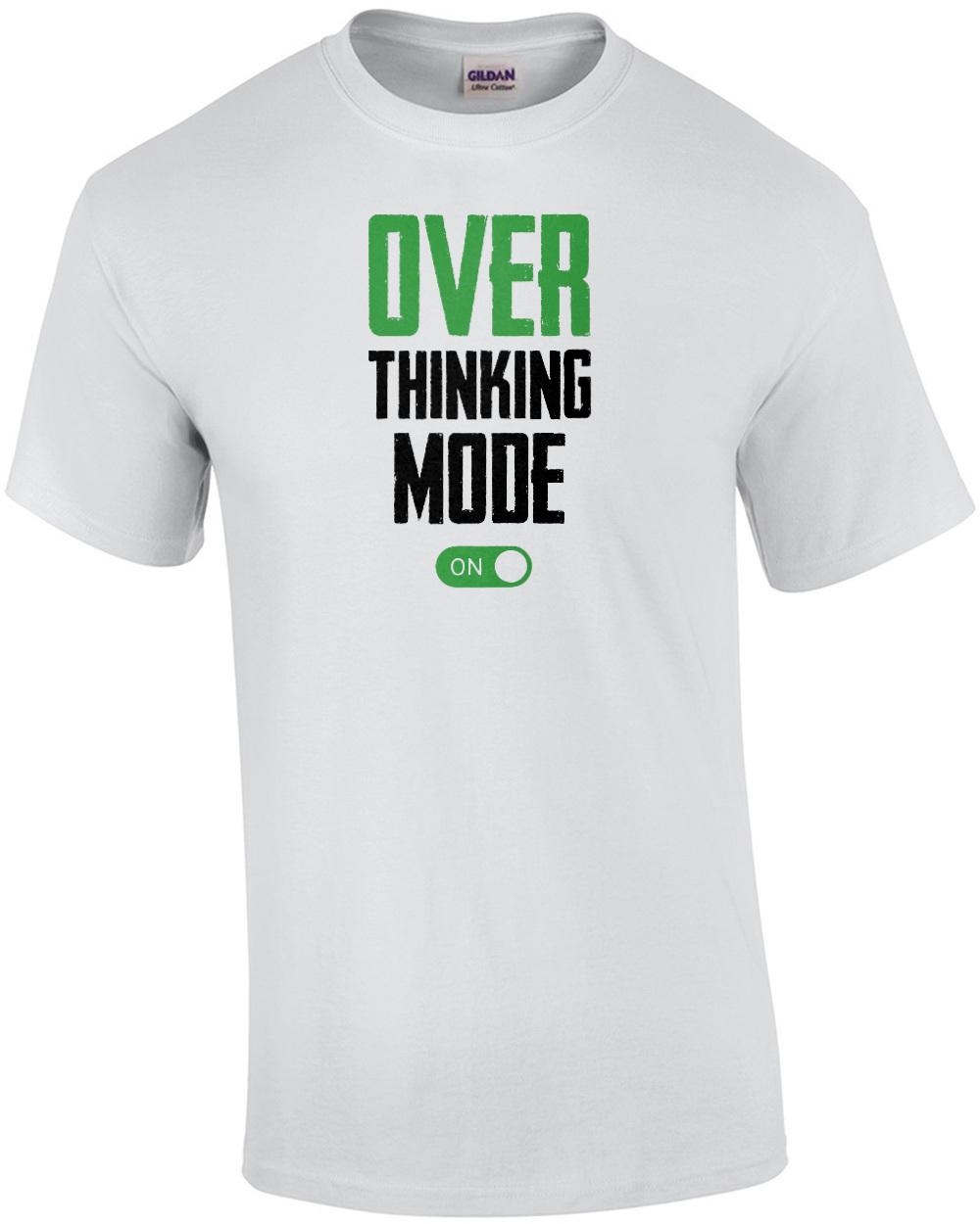 Over thinking mode ON - funny t-shirt Unisex T-Shirt S