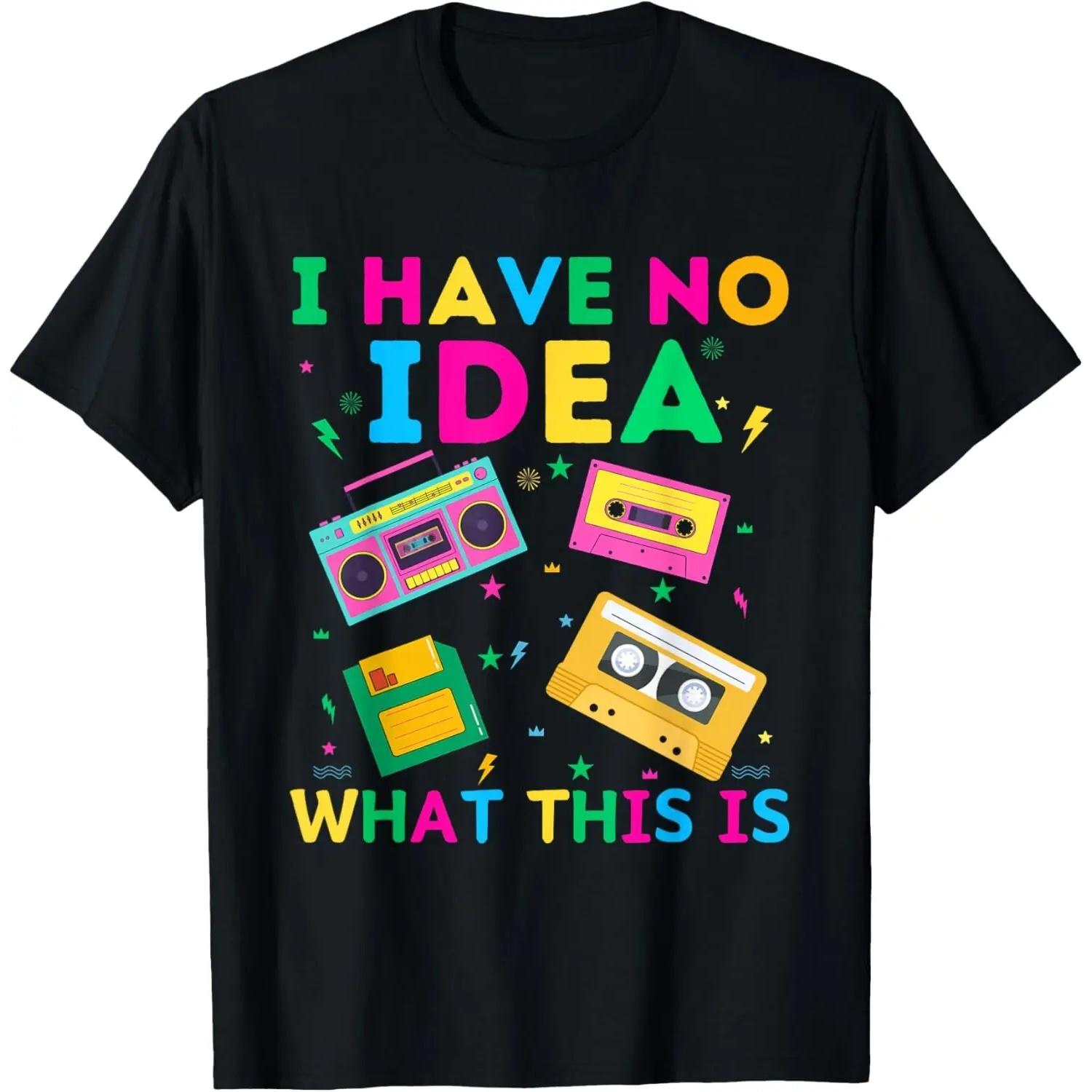 Я понятия не имею, что это Мужчины Женщины Ребенок 70-е 80-е 90-е Наряд Футболка S