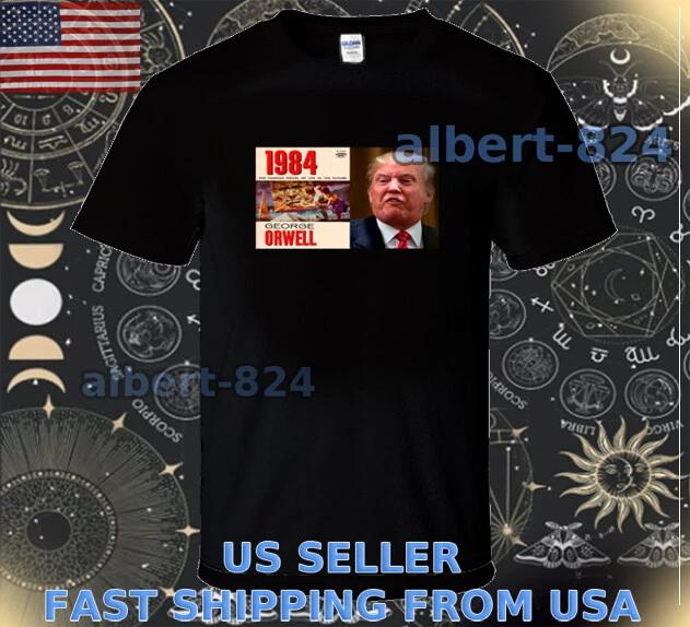 NEW SHIRT GEORGE ORWELL 1984 TRUMP PRESIDEN T shirt FUNNY AMERICAN SIZE S TO 5XL 3XL