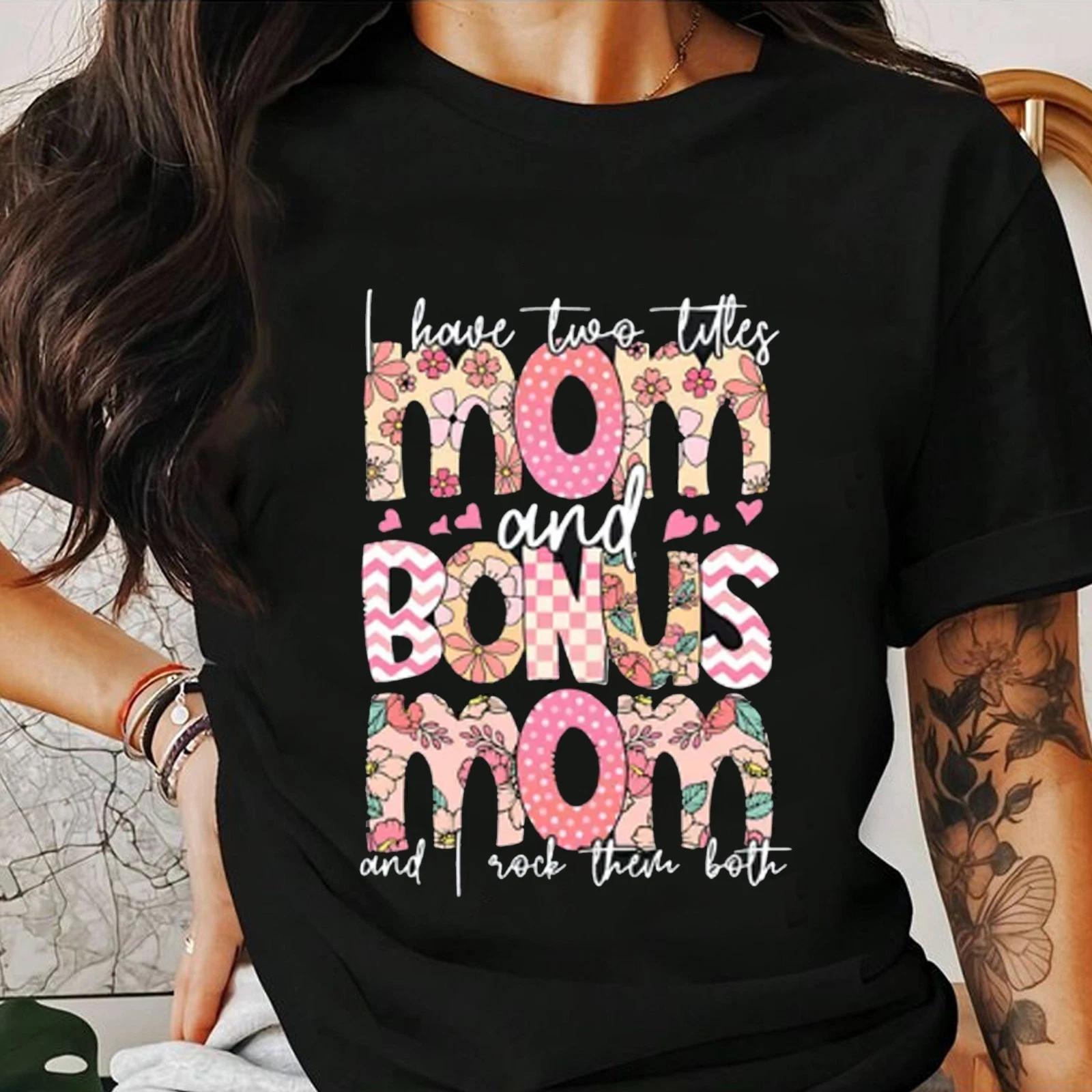 I Have 2 Titles Mom and Bonus Mom and I Rock Them Both Tee, Mother s Day Gift 4XL