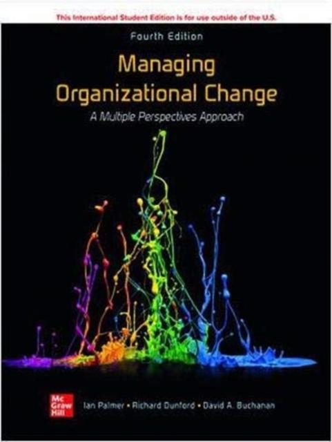 The Managing Organizational Change: A Multiple Perspectives Approach ISE Book