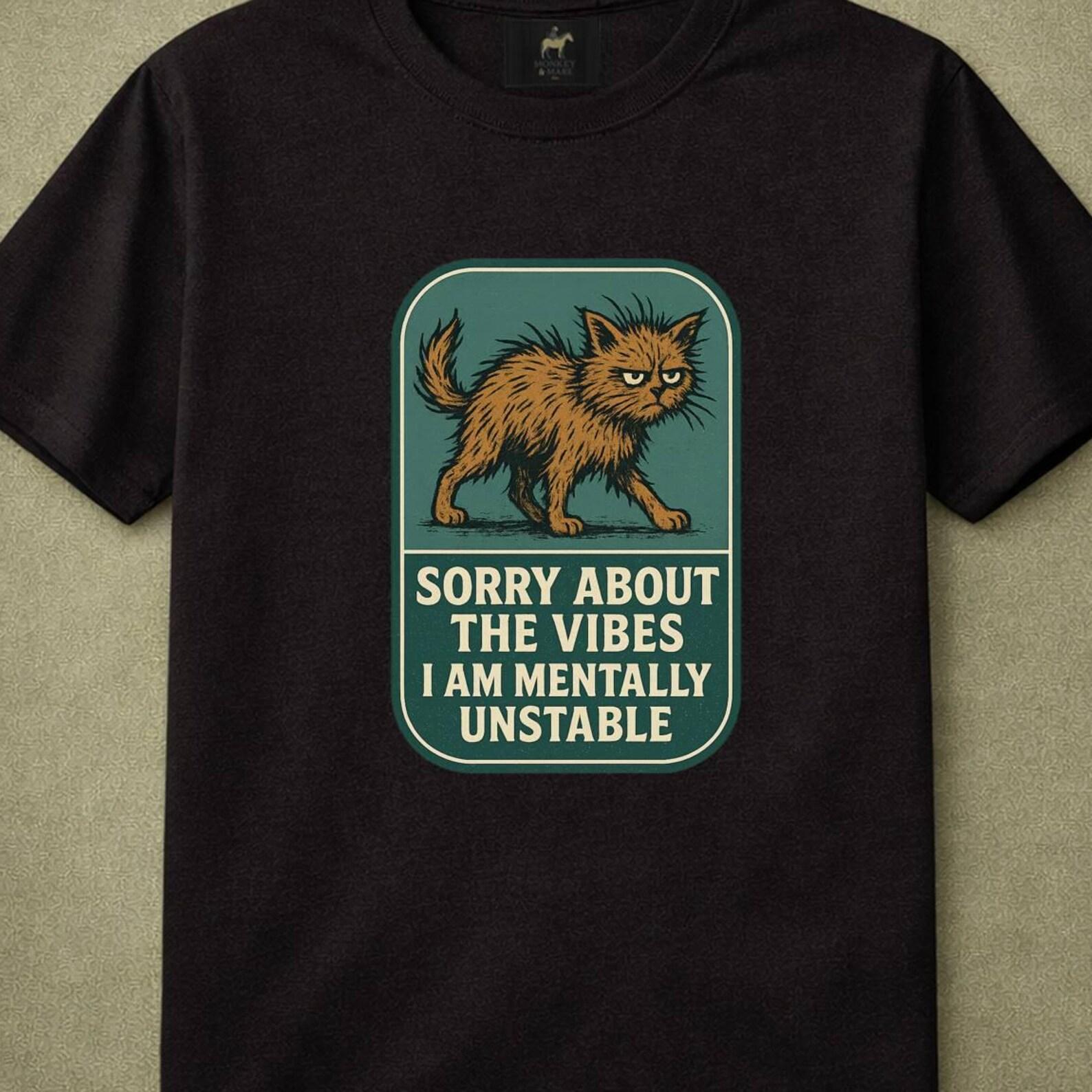 Disheveled Cat Shirt, Sorry About The Vibes I Am Mentally Unstable, Chaotic Cat Humor Tee 2XL