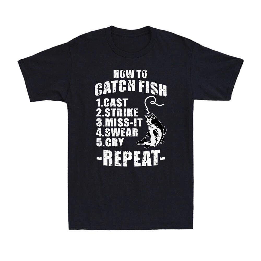 How To Catch Fish Funny Fishing Steps Fishing Fisherman Gift Men s T-Shirt M