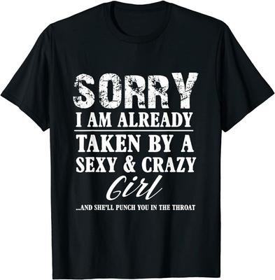 Tut mir leid, dass ich schon von einem sexy und verrückten Mädchen-Freund-Unisex-T-Shirt genommen wurde