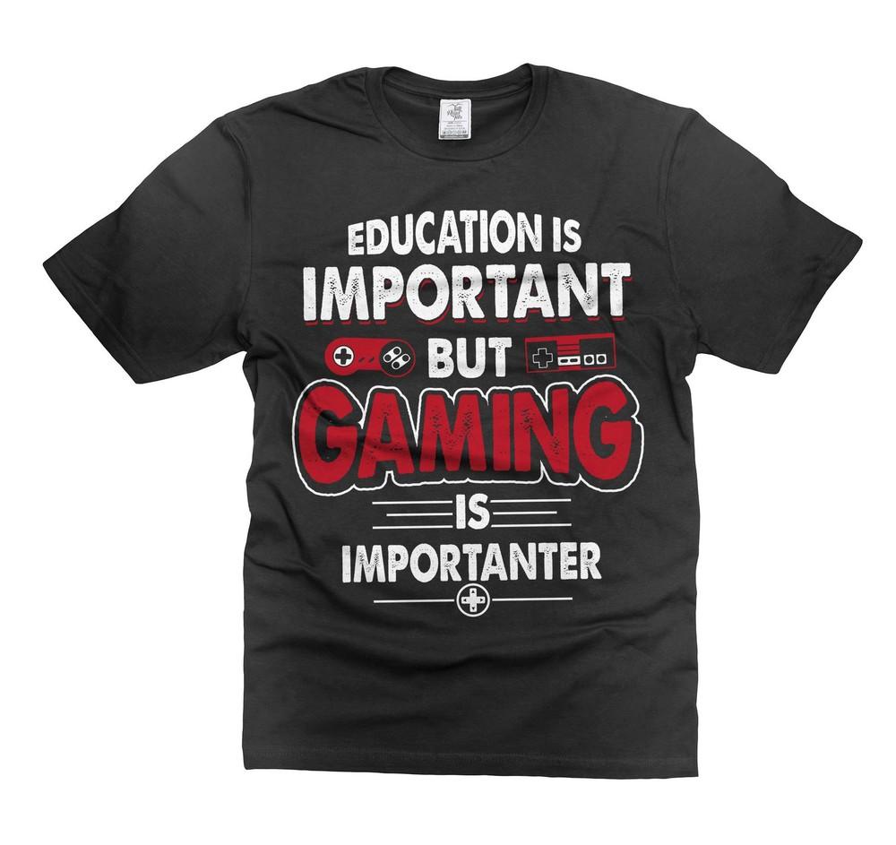 Funny Gaming Shirt Education Is Important But Gaming Is Importanter Shirt Unisex T-Shirt XL