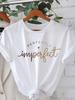 2026 Summer Lady Perfect or Imperfect Printed TShirt  Round Neck Short Sleeve Casual Wear Latin Letter Print Simple Design