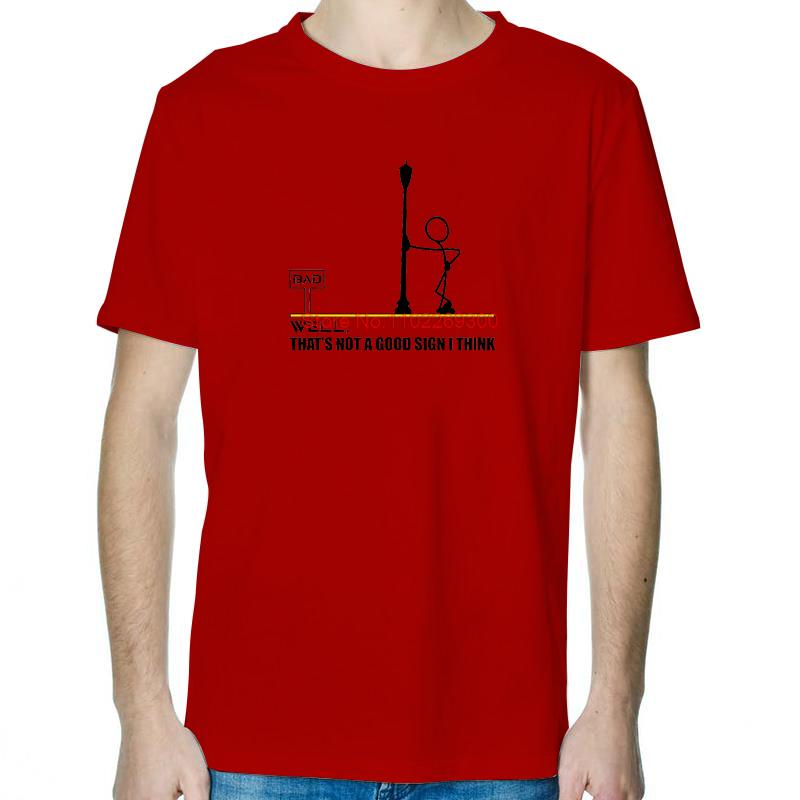 

Well Thats Not A Good Sign I Think Funny Print T Shirt Tops TShirt New Arrival Goods Men Short Sleeve Tee Cotton TShirt S