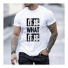 It Is What It Is Print T Shirt, Tees For Men, Casual Short Sleeve T-shirt For Summer, Durable Fabric, Easy Care, All-Year Wear